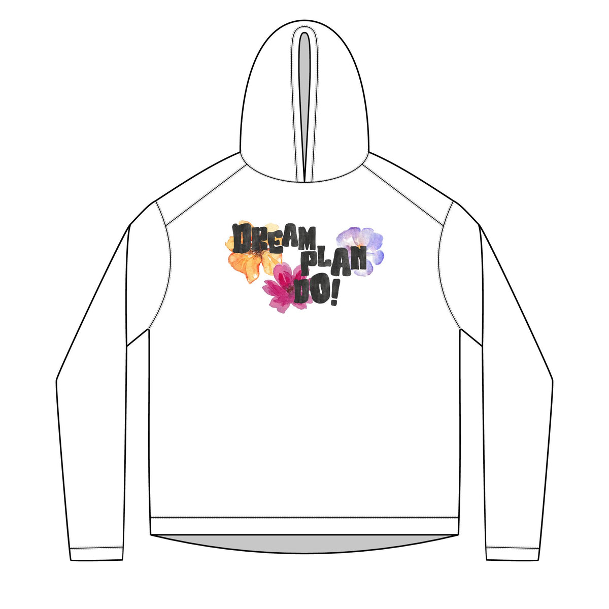 Dream, Plan, Do! Floral Hoodie — Inspirational Graphic Hoodie