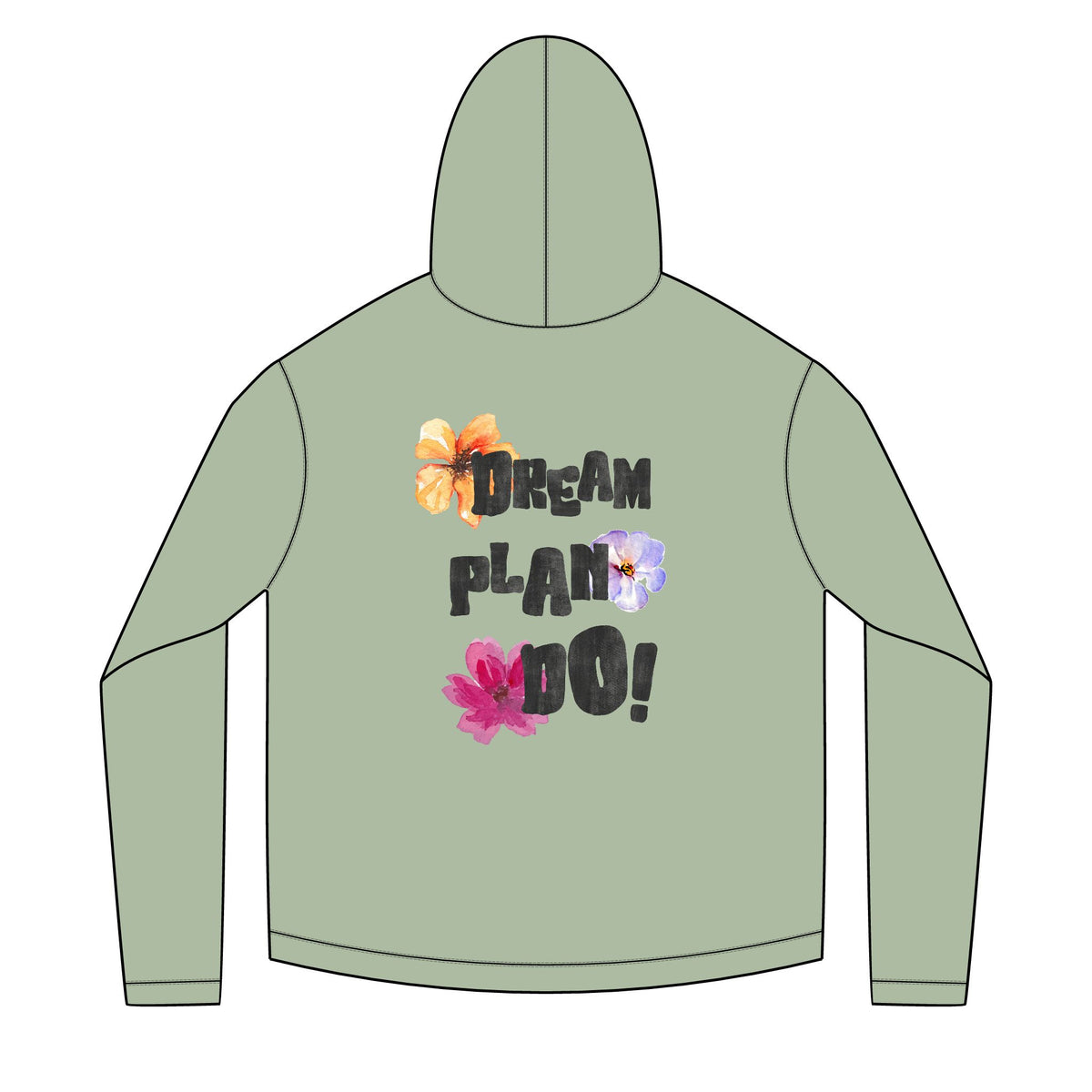Dream, Plan, Do! Floral Hoodie — Inspirational Graphic Hoodie