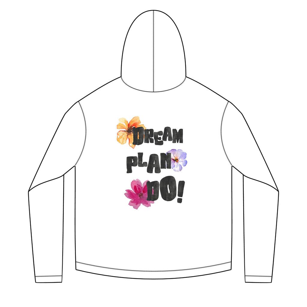Dream, Plan, Do! Floral Hoodie — Inspirational Graphic Hoodie